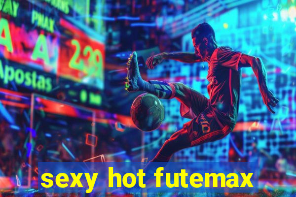 sexy hot futemax